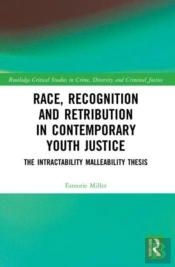 Race, Recognition And Retribution In Contemporary Youth Justice