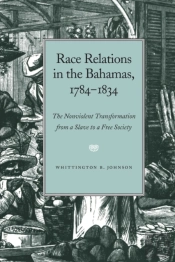 Race Relations In The Bahamas, 1784-1834