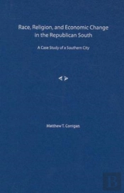 Race, Religion, And Economic Change In The Republican South