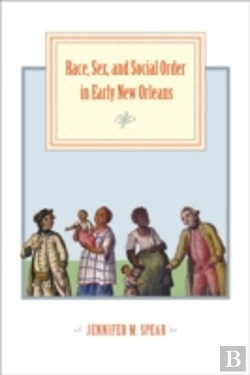 Bertrand.pt - Race, Sex, And Social Order In Early New Orleans