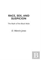 Race, Sex, And Suspicion