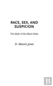 Race, Sex, And Suspicion