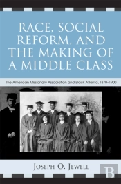 Race, Social Reform, And The Making Of A Middle Class
