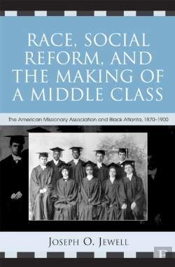 Bertrand.pt - Race, Social Reform, And The Making Of A Middle Class
