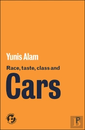 Race, Taste, Class And Cars