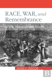 Race, War And Remembrance In The Appalachian South