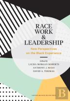 Race, Work, And Leadership