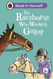 Racehorse Who Wouldn'T Gallop: Read It Yourself - Level 4 Fluent Reader