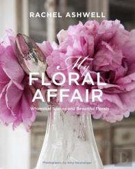 Rachel Ashwell: My Floral Affair