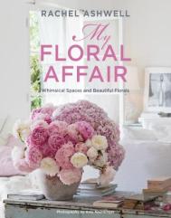 Rachel Ashwell: My Floral Affair