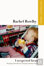 Rachel Bowlby Â€“ Unexpected Items