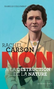 Rachel Carson : Non À La Destruction De La Nature