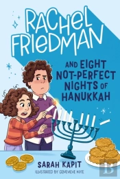 Rachel Friedman And Eight Not-Perfect Nights Of Hanukkah