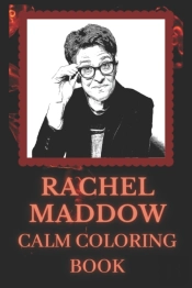 Rachel Maddow Calm Coloring Book