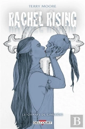 Rachel Rising T3 - Chants De Cimetiere