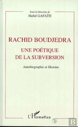 Bertrand.pt - Rachid Boudjedra Une Poetique De La Subversion - Autobiographie Et Histoire