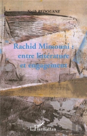 Rachid Mimouni ; Entre Litterature Et Engagement