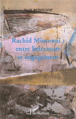 Bertrand.pt - Rachid Mimouni ; Entre Litterature Et Engagement
