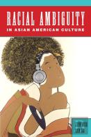 Racial Ambiguity In Asian American Culture