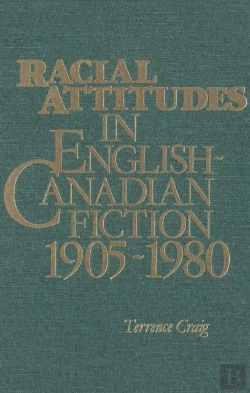 Bertrand.pt - Racial Attitudes In English-Canadian Fiction, 1905-1980