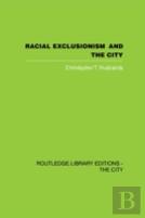 Racial Exclusionism And The City
