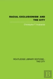 Racial Exclusionism And The City