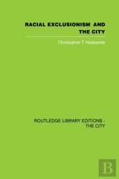 Racial Exclusionism And The City