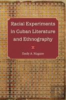 Racial Experiments In Cuban Literature And Ethnography