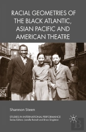 Racial Geometries Of The Black Atlantic, Asian Pacific And American Theatre