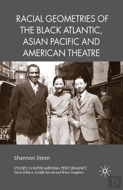 Bertrand.pt - Racial Geometries Of The Black Atlantic, Asian Pacific And American Theatre