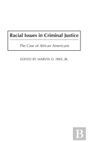 Racial Issues In Criminal Justice