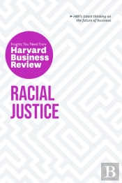 Racial Justice: The Insights You Need From Harvard Business Review