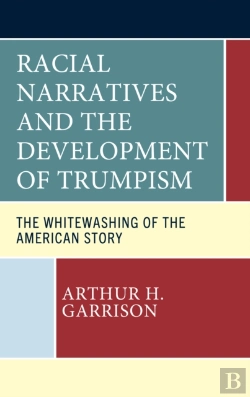 Bertrand.pt - Racial Narratives And The Development Of Trumpism