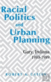 Racial Politics And Urban Planning