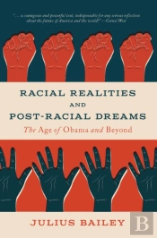 Racial Realities And Post-Racial Dreams