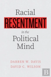 Racial Resentment In The Political Mind