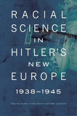 Bertrand.pt - Racial Science In Hitler'S New Europe, 1938-1945