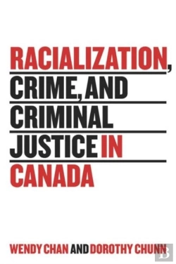 Bertrand.pt - Racialization, Crime, And Criminal Justice In Canada