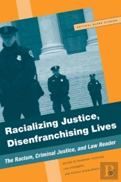 Racializing Justice, Disenfranchising Lives