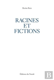 Racines Et Fictions