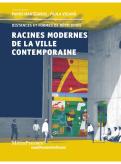 Racines Modernes De La Ville Contemporaine ; Principes Et Formes De Resilience