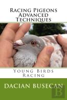 Racing Pigeons Advanced Techniques