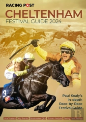 Racing Post Cheltenham Festival Guide 2024