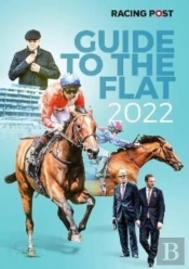 Racing Post Guide To The Flat 2022