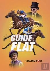 Racing Post Guide To The Flat 2025