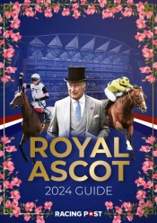 Racing Post Royal Ascot Guide 2024