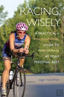 Bertrand.pt - Racing Wisely: A Practical And Philosophical Guide To Performing At Your Personal Best