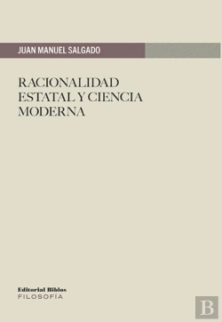 Bertrand.pt - Racionalidad Estatal Y Ciencia Moderna