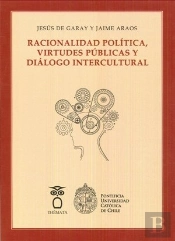 Racionalidad Política, Virtudes Públicas Y Diálogo Intercultural