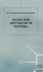 Racism And Anti-Racism In Football